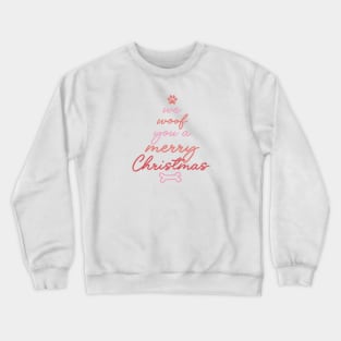 We Woof You A Merry Christmas Crewneck Sweatshirt